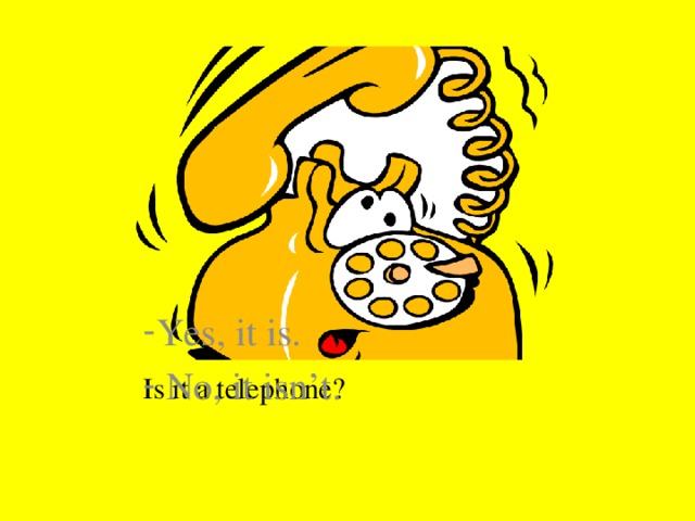 Is it a telephone?