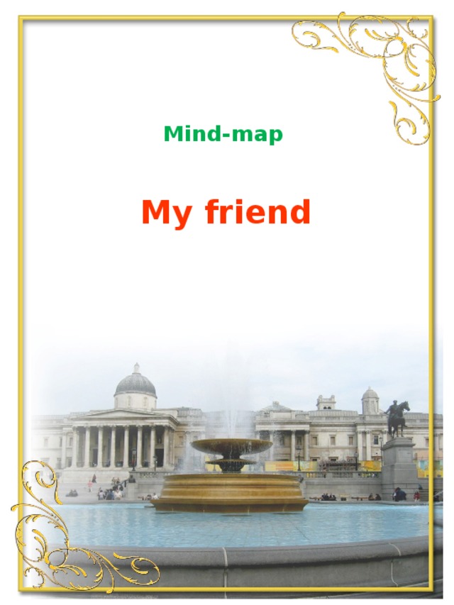       Mind-map       My friend                 