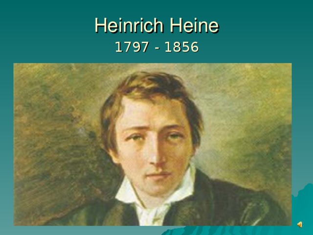 Heinrich Heine 1797 - 1856