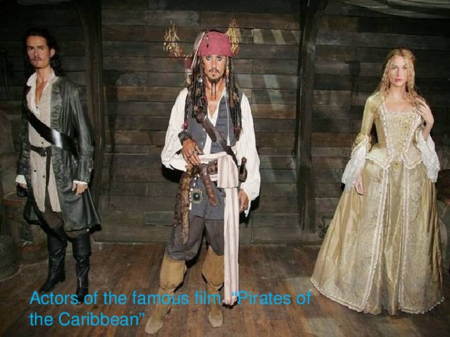 Actors of the famous film “Pirates of the Caribbean”