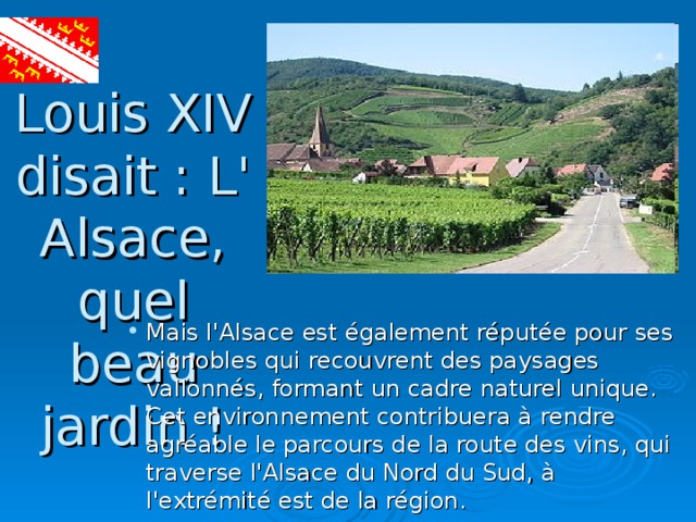 Louis XIV disait : L' Alsace, quel beau jardin !