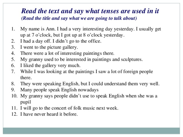 Read the text and say what tenses are used in it (Read the title and say what we are going to talk about)