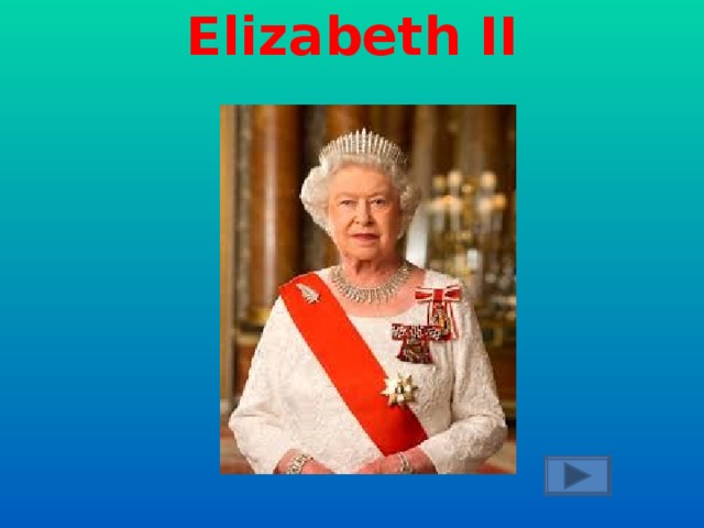 Who is the queen  of the UK now?