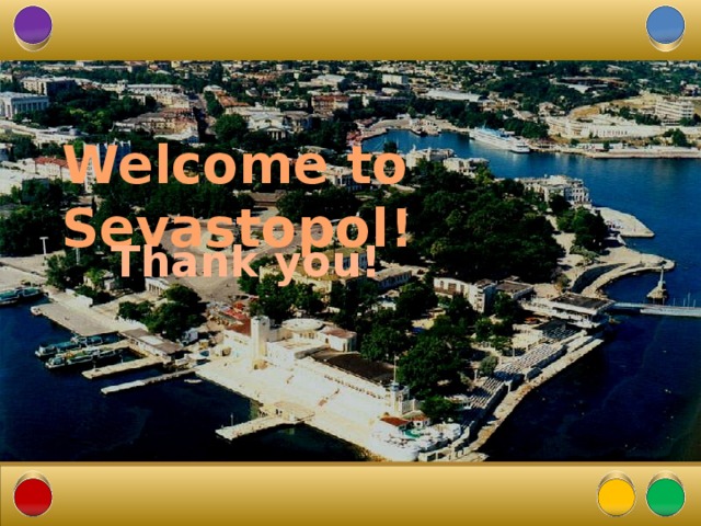 Welcome to Sevastopol! Thank you! 22