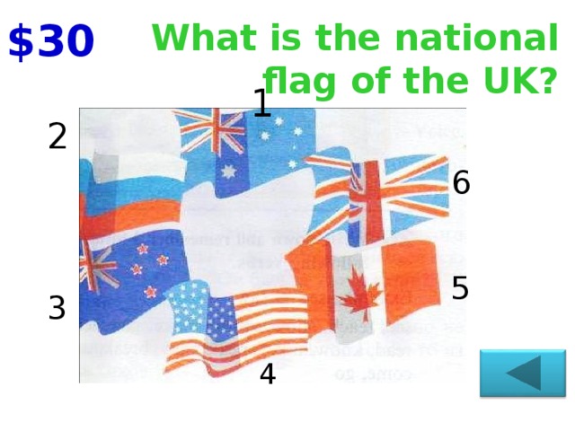 $30 What is the national flag of the UK? 1 2 6 5 3 4