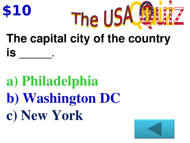 $10 The capital city of the country is _____. a) Philadelphia b) Washington DC c) New York