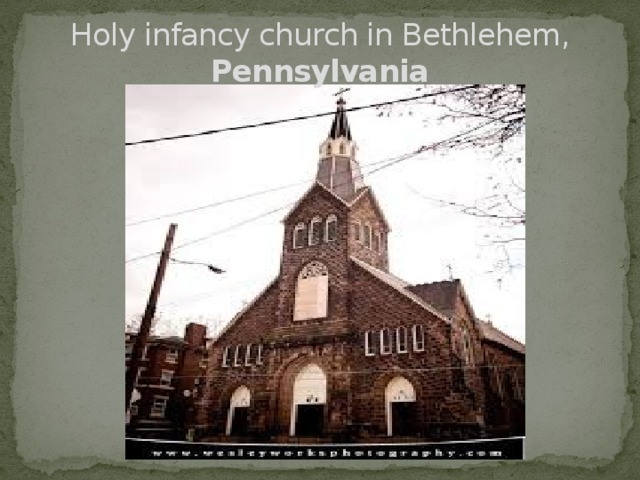 Holy infancy church in Bethlehem, Pennsylvania