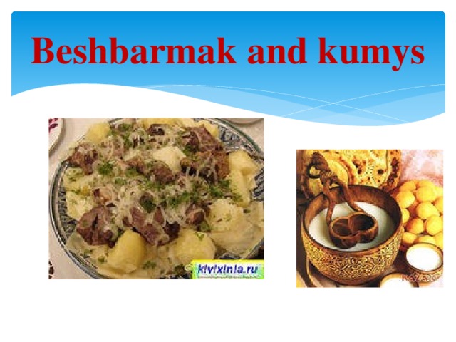 Beshbarmak and kumys
