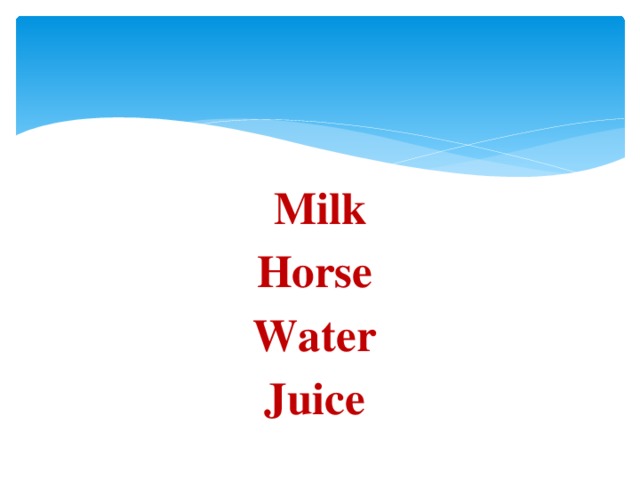 Milk Horse Water Juice