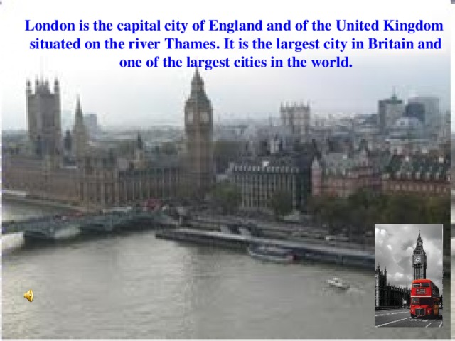 London is the capital city of England and of the United Kingdom situated on the river Thames . It is the largest city in Britain and one of the largest cities in the world.