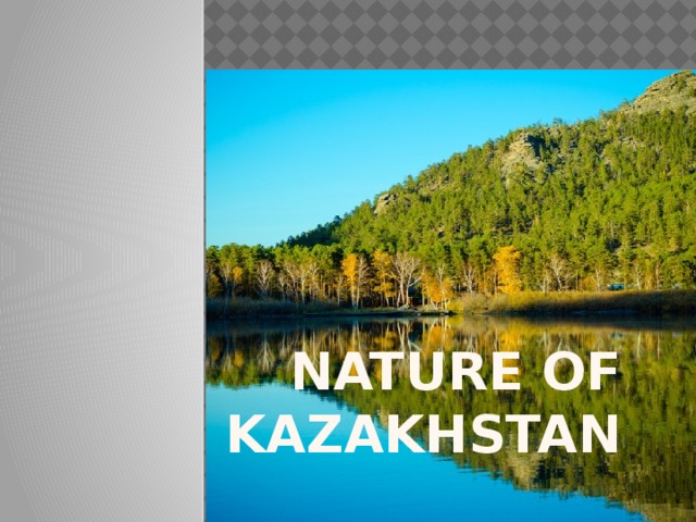 NATURE OF KAZAKHSTAN
