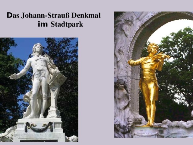 D as Johann-Strauß Denkmal  im Stadtpark  Wien war die Musikmetropole Europas. Hier lebten und schrieben ihre schönen Musik Mozart, Beethoven, Johan Strauß, Joseph Haydn und viele andere Komponisten.