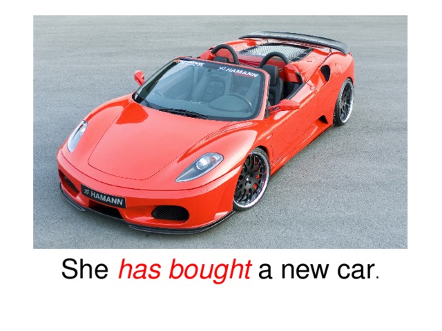 She has bought a new car .