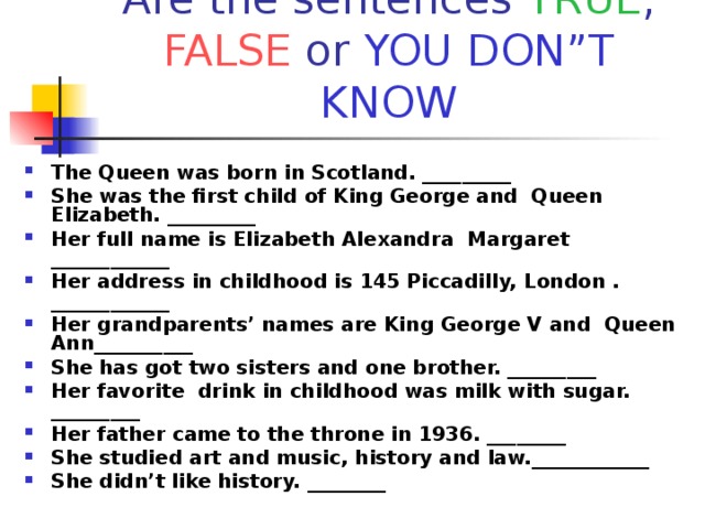 Are the sentences TRUE , FALSE or YOU DON”T KNOW
