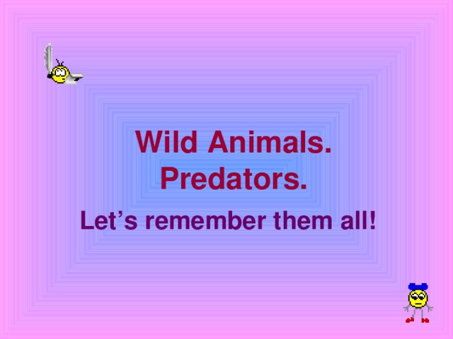 Wild Animals. Predators. Let’s remember them all!