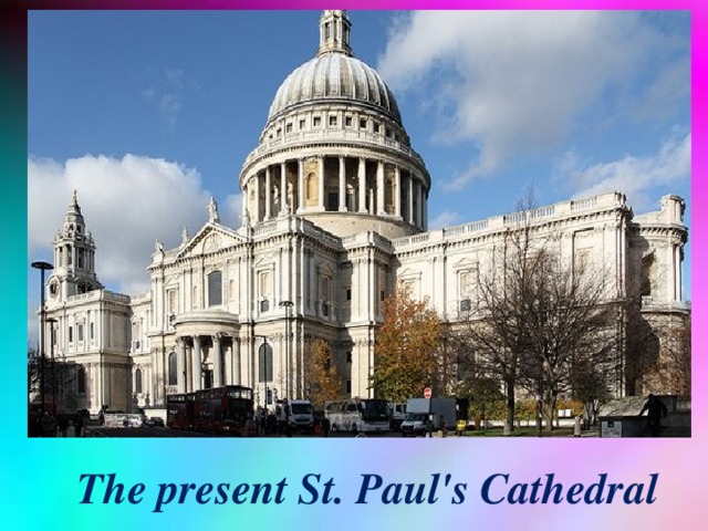 The present St. Paul's Cathedral