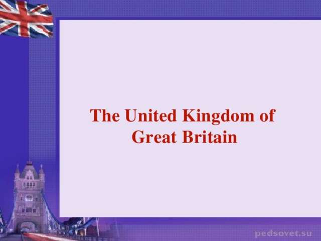 The United Kingdom of Great Britain