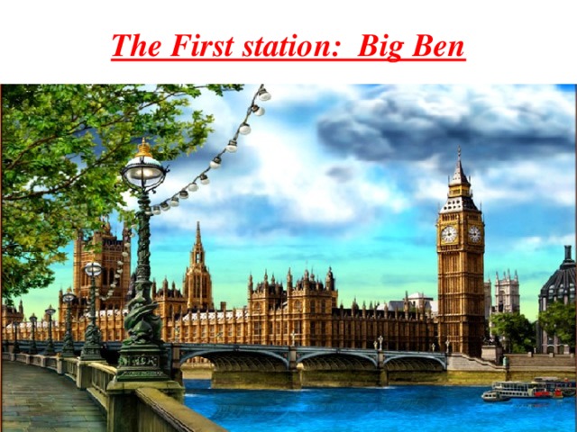 The First station: Big Ben