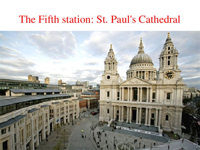 The Fifth station: St. Paul's Cathedral