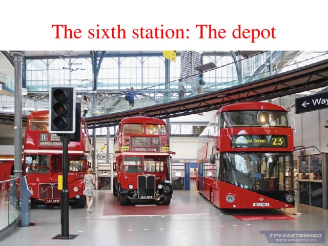 The sixth station: The depot