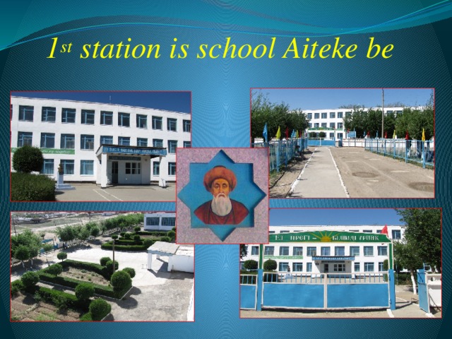 1 st station is school Aiteke be