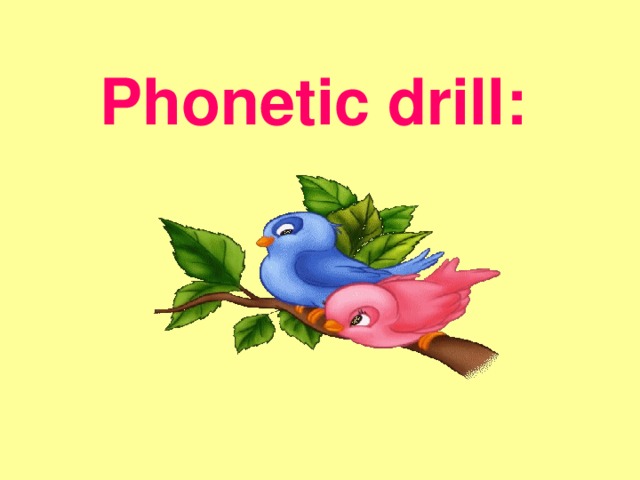 Phonetic drill: