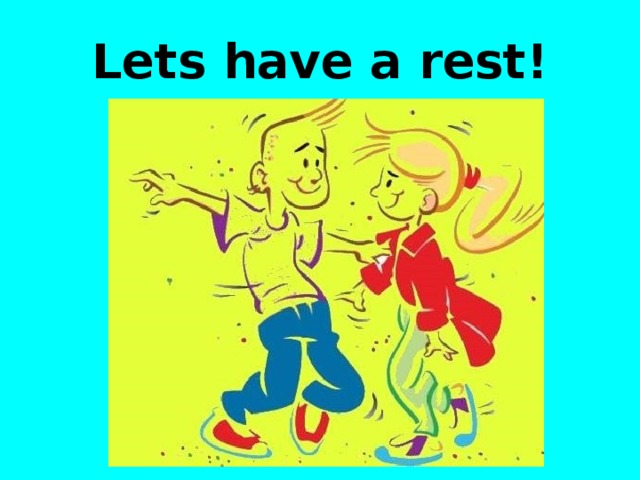 Lets have a rest!