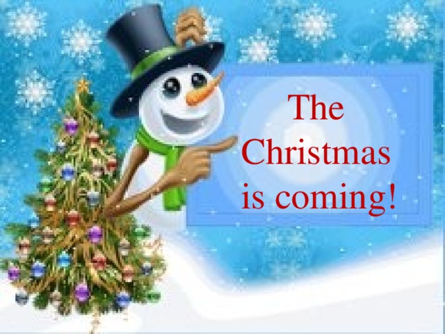 The Christmas is coming!