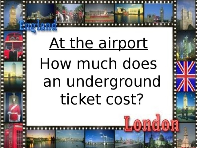 At the airport How much does an underground ticket cost?