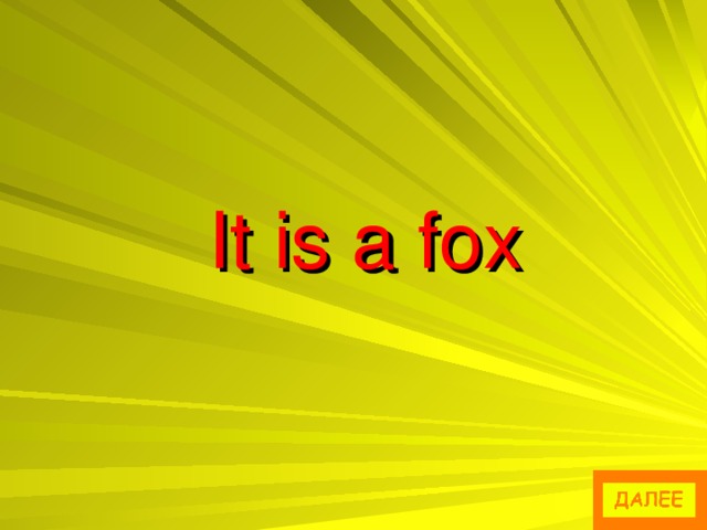 It is a fox