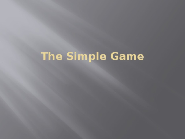 The Simple Game