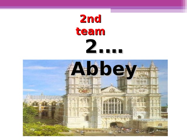 2nd team 2.… Abbey