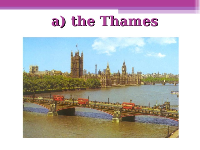 a) the Thames