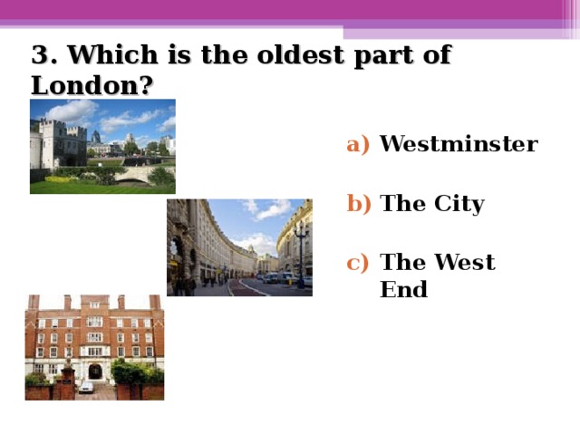 3 . Which is the oldest part of London?