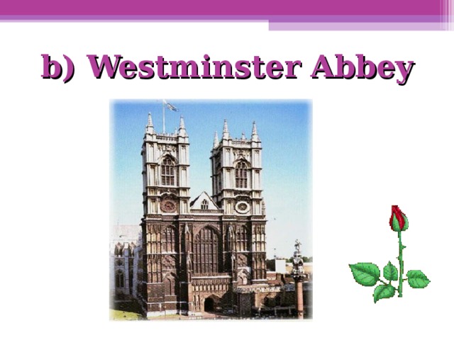 b) Westminster Abbey