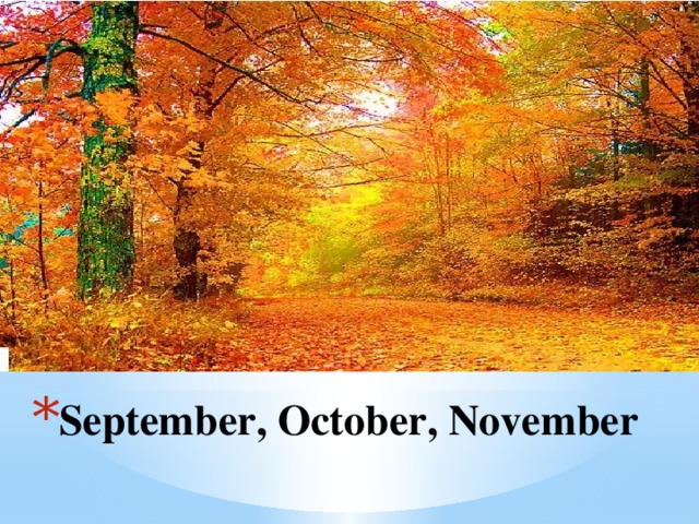 September, October, November