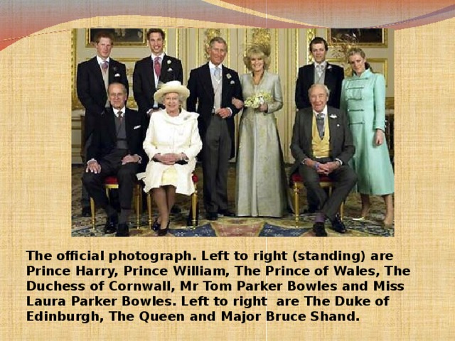 The official photograph. Left to right (standing) are Prince Harry, Prince William, The Prince of Wales, The Duchess of Cornwall, Mr Tom Parker Bowles and Miss Laura Parker Bowles. Left to right are The Duke of Edinburgh, The Queen and Major Bruce Shand.