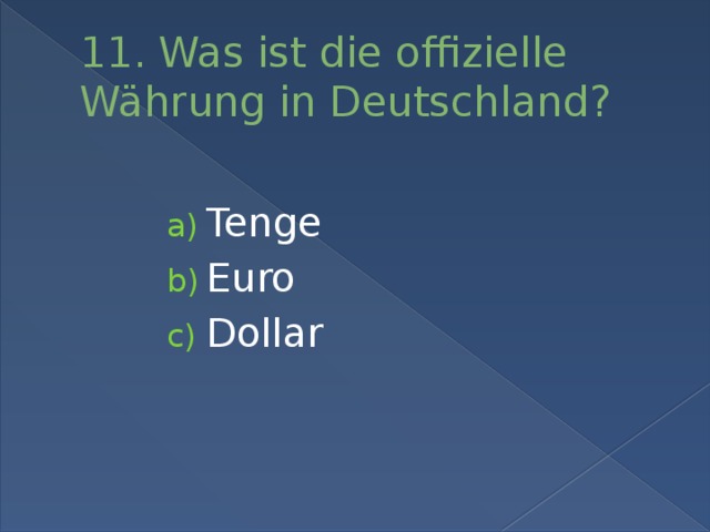 11. Was ist die offizielle Währung in Deutschland?