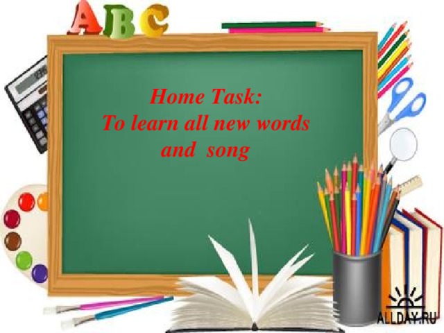 Home Task: To learn all new words and song