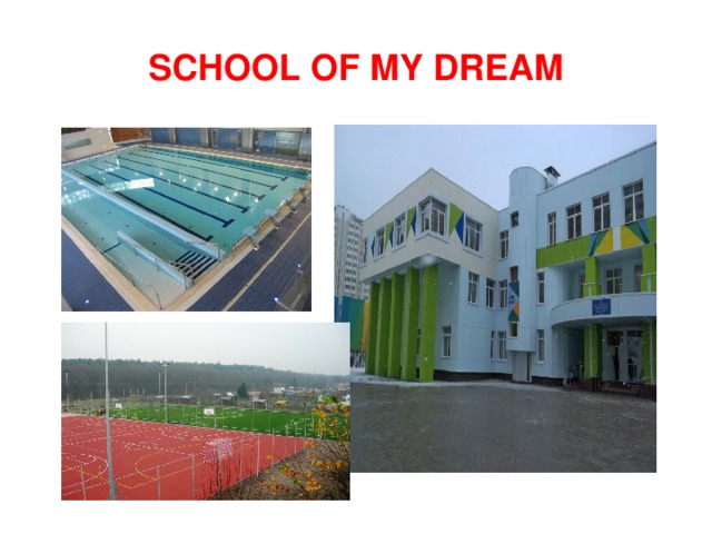 SCHOOL OF MY DREAM