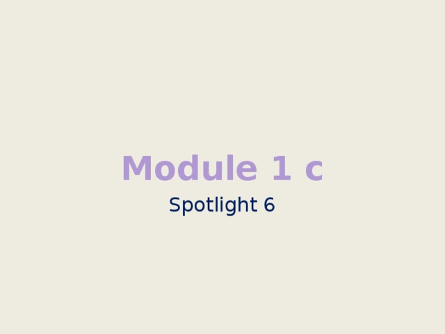 Module 1 c Spotlight 6