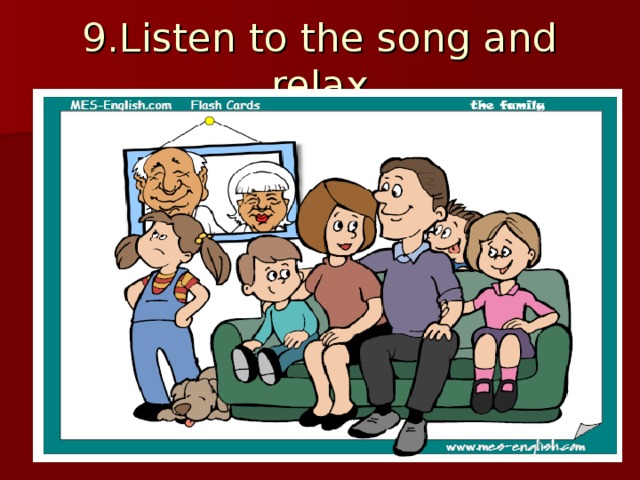 9.Listen to the song and relax