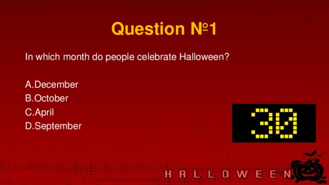 Question № 1 In which month do people celebrate Halloween?