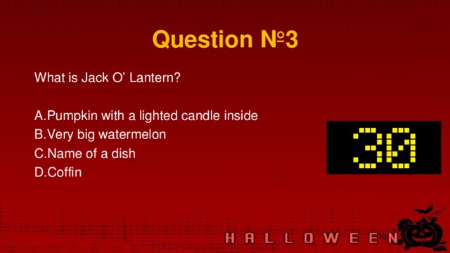 Question № 3 What is Jack O’ Lantern?