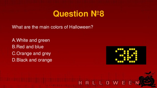 Question № 8 What are the main colors of Halloween?