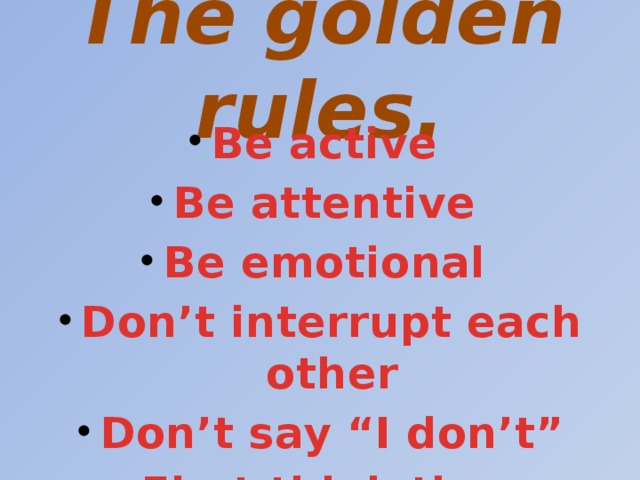 The golden rules.