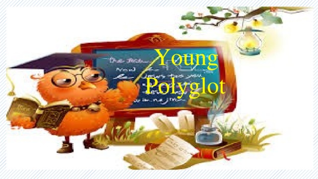 Young  Polyglot