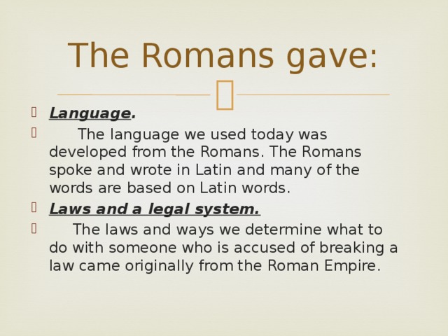 The Romans gave: