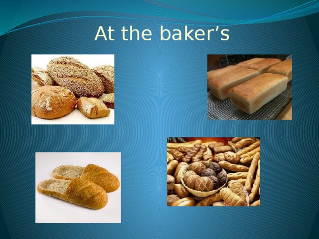 At the baker’s