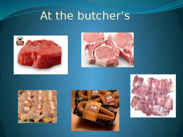 At the butcher’s